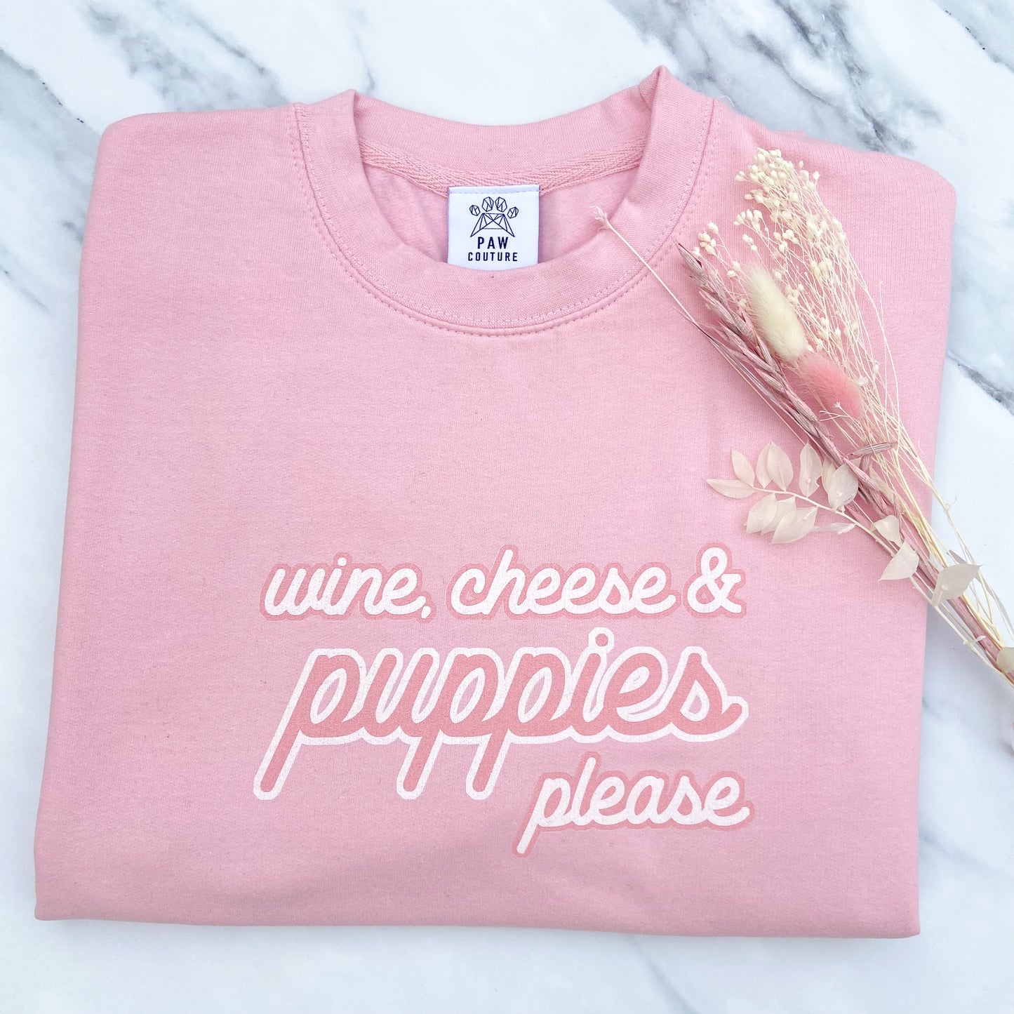 Wine, Cheese & Puppies Please Pink Sweatshirt