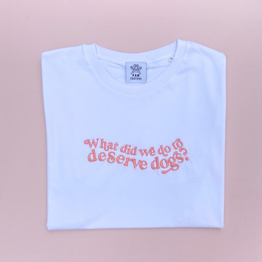 What Did We Do? Embroidered White T-shirt