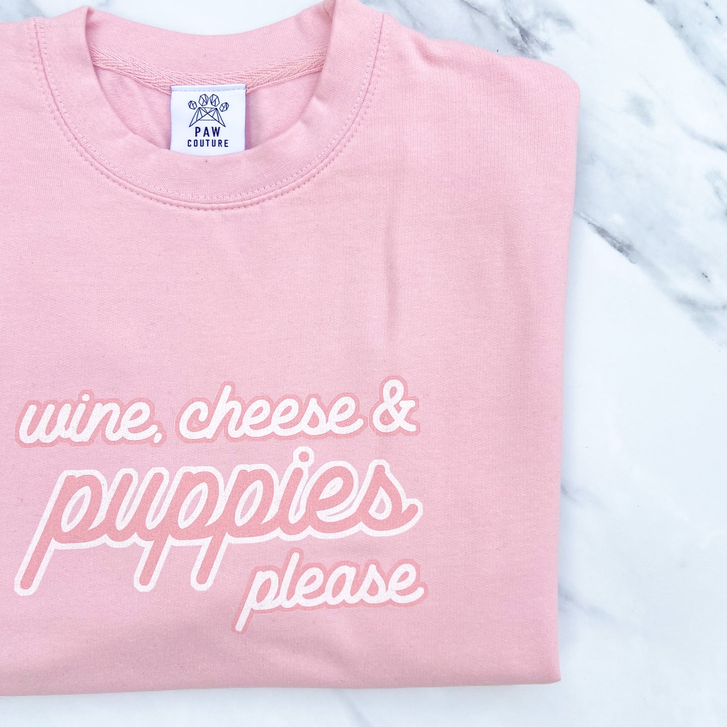 Wine, Cheese & Puppies Please Pink Sweatshirt