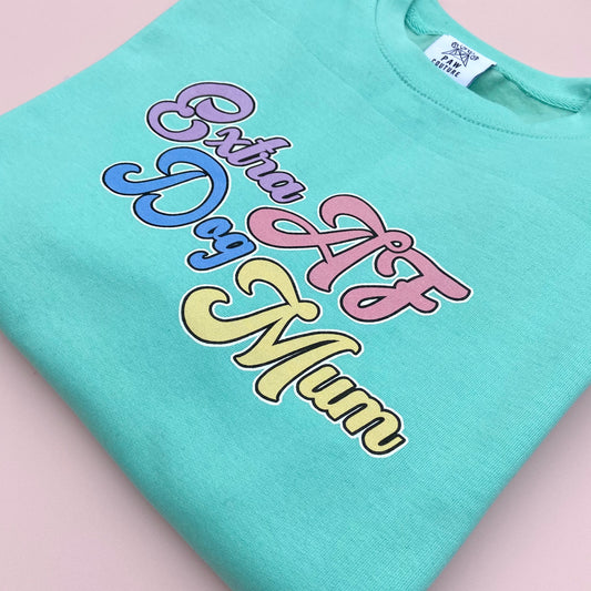 Extra AF Dog Mum Peppermint Sweatshirt