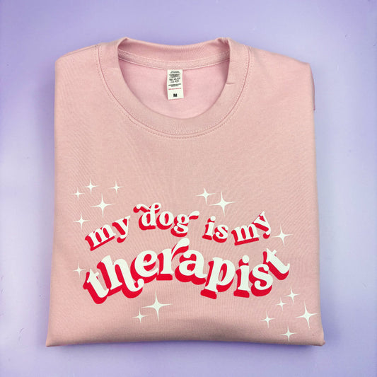 My Dog Is My Therapist Pink Sweatshirt