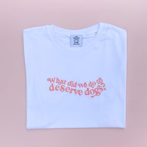 What Did We Do? Embroidered White T-shirt