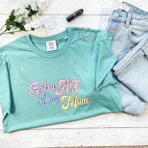 Extra AF Dog Mum Teal T-Shirt