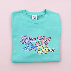 Extra AF Dog Mum Peppermint Sweatshirt